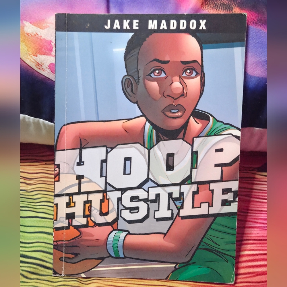 Hoop Hustle by Jake Maddox